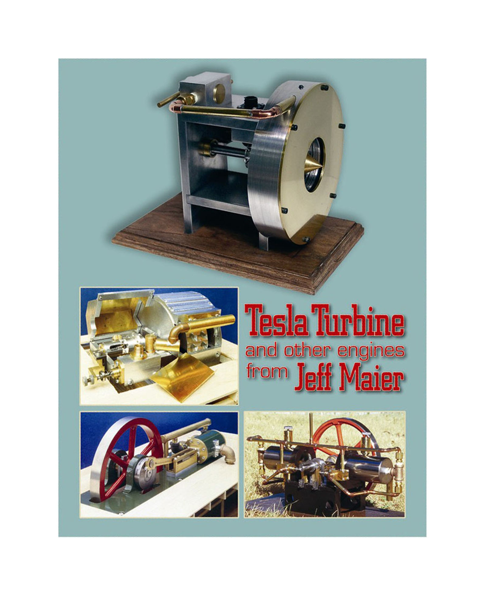 Tesla Turbine and other Engines from Jeff Maier - www.ArtisanIdeas.com