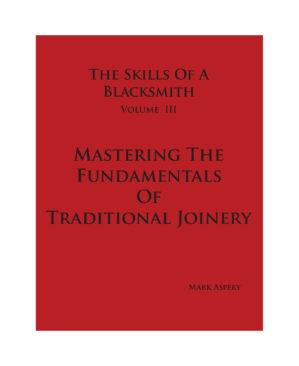 Mastering the Fundamentals of Traditional Joinery by Mark Aspery