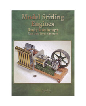 Model Stirling Engines: Plan Sets by Rudy Kouhoupt