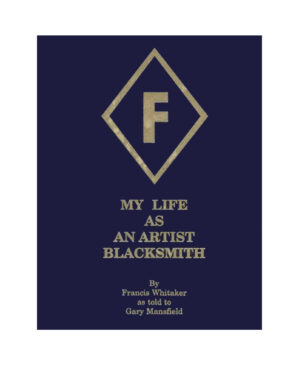 My Life as an Artist Blacksmith by Francis Whitaker