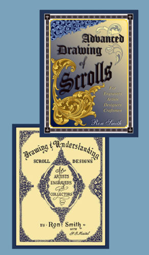 Scrollwork: Drawing Scrolls and Scroll Design for Engraving - Beginning to Advanced (2 Book Set)  by Ron Smith