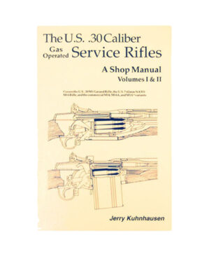 The U.S. .30 Caliber Gas Operated Service Rifles Gun Book by Jerry Kuhnhausen