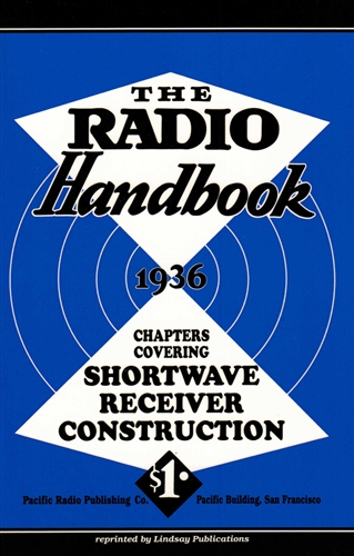 THE RADIO HANDBOOK 1936: CHAPTERS COVERING SHORTWAVE RECEIVER CONSTRUCTION BY FRANK C. JONES