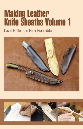 MAKING LEATHER KNIFE SHEATHS BY DAVID HÖLTER & PETER FRONTEDDU