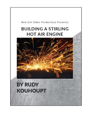 Building a Stirling Hot Air Engine with Rudy Kouhoupt (DVD)