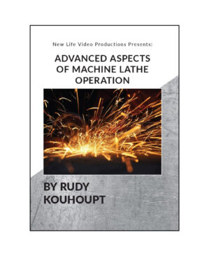 Advanced Aspects of Machine Lathe Operation with Rudy Kouhoupt (DVD)