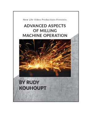 Advanced Aspects of Milling Machine Operation with Rudy Kouhoupt (DVD)