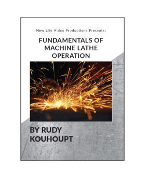 Fundamentals of Machine Lathe Operation with Rudy Kouhoupt (DVD)