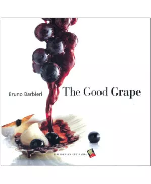 THE GOOD GRAPE (ITALIAN COOKING WITH GRAPES)